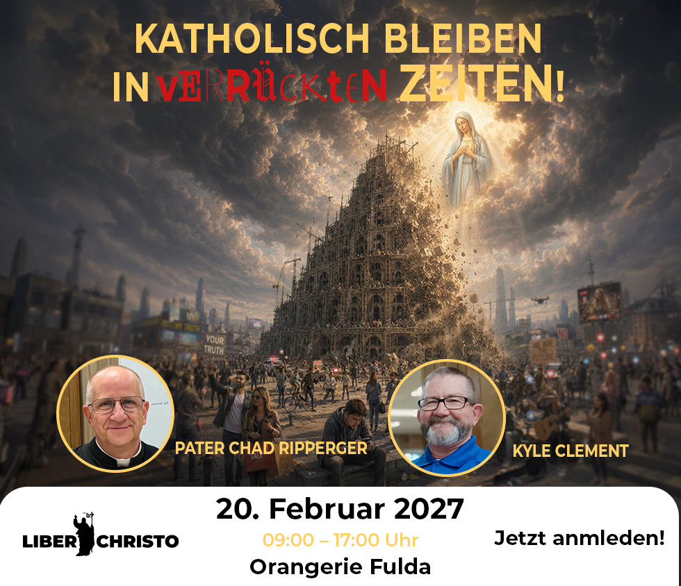 Konferenz: Katholisch bleiben in verrückten Zeiten!