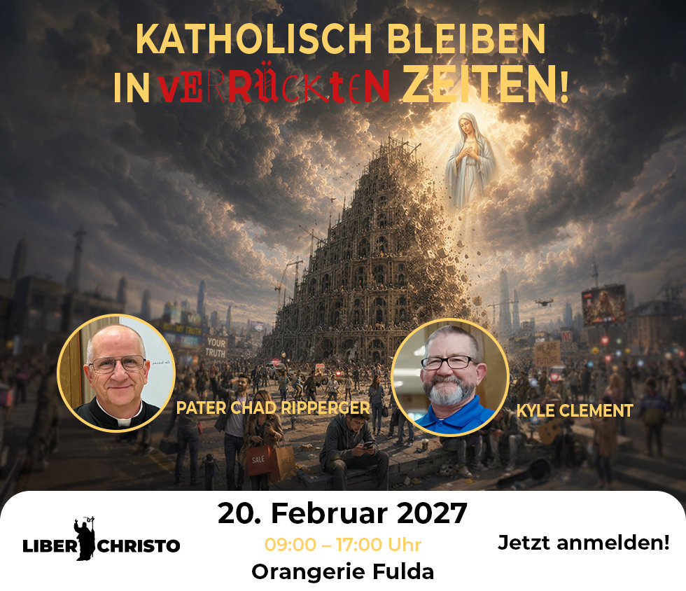 Katholisch bleiben in verrückten Zeiten! – Konferenz mit Pater Chad Ripperger und Kyle Clement